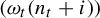 left parenthesis omega Subscript t Baseline left parenthesis n Subscript t Baseline plus i right parenthesis right parenthesis