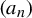left parenthesis a Subscript n Baseline right parenthesis