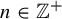 n element of double struck upper Z Superscript plus