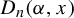 upper D Subscript n Baseline left parenthesis alpha comma x right parenthesis