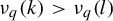 nu Subscript q Baseline left parenthesis k right parenthesis greater than nu Subscript q Baseline left parenthesis l right parenthesis
