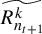 upper R Subscript n Sub Subscript t plus 1 Superscript k Baseline overtilde