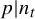 p vertical bar n Subscript t Baseline