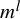 m Superscript l