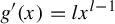 g prime left parenthesis x right parenthesis equals l x Superscript l minus 1