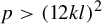 p greater than left parenthesis 12 k l right parenthesis squared