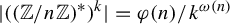 StartAbsoluteValue left parenthesis left parenthesis double struck upper Z divided by n double struck upper Z right parenthesis Superscript asterisk Baseline right parenthesis Superscript k Baseline EndAbsoluteValue equals phi left parenthesis n right parenthesis divided by k Superscript omega left parenthesis n right parenthesis