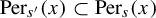 backslash operatorname upper P e r Subscript s prime Baseline left parenthesis x right parenthesis subset of backslash operatorname upper P e r Subscript s Baseline left parenthesis x right parenthesis
