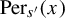 backslash operatorname upper P e r Subscript s prime Baseline left parenthesis x right parenthesis