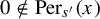0 not an element of backslash operatorname upper P e r Subscript s prime Baseline left parenthesis x right parenthesis