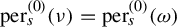 backslash operatorname p e r Subscript s Superscript left parenthesis 0 right parenthesis Baseline left parenthesis nu right parenthesis equals backslash operatorname p e r Subscript s Superscript left parenthesis 0 right parenthesis Baseline left parenthesis omega right parenthesis