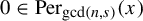 0 element of backslash operatorname upper P e r Subscript backslash gcd left parenthesis n comma s right parenthesis Baseline left parenthesis x right parenthesis