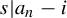 s vertical bar a Subscript n Baseline minus i