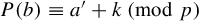 upper P left parenthesis b right parenthesis identical to a prime plus k backslash space backslash pmod p