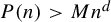 upper P left parenthesis n right parenthesis greater than upper M n Superscript d