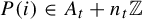 upper P left parenthesis i right parenthesis element of upper A Subscript t plus n Subscript t Baseline double struck upper Z