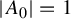 StartAbsoluteValue upper A 0 EndAbsoluteValue equals 1