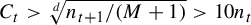 upper C Subscript t Baseline greater than RootIndex d StartRoot n Subscript t plus 1 Baseline divided by left parenthesis upper M plus 1 right parenthesis EndRoot greater than 10 n Subscript t