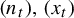 left parenthesis n Subscript t Baseline right parenthesis comma left parenthesis x Subscript t Baseline right parenthesis