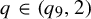 q element of left parenthesis q 9 comma 2 right parenthesis