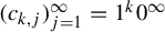 left parenthesis c Subscript k comma j Baseline right parenthesis Subscript j equals 1 Superscript infinity Baseline equals 1 Superscript k Baseline 0 Superscript infinity