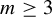 m greater than or equals 3