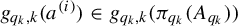 g Subscript q Sub Subscript k Subscript comma k Baseline left parenthesis a Superscript left parenthesis i right parenthesis Baseline right parenthesis element of g Subscript q Sub Subscript k Subscript comma k Baseline left parenthesis pi Subscript q Sub Subscript k Subscript Baseline left parenthesis upper A Subscript q Sub Subscript k Subscript Baseline right parenthesis right parenthesis