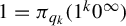1 equals pi Subscript q Sub Subscript k Baseline left parenthesis 1 Superscript k Baseline 0 Superscript infinity Baseline right parenthesis