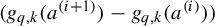 left parenthesis g Subscript q comma k Baseline left parenthesis a Superscript left parenthesis i plus 1 right parenthesis Baseline right parenthesis minus g Subscript q comma k Baseline left parenthesis a Superscript left parenthesis i right parenthesis Baseline right parenthesis right parenthesis