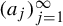left parenthesis a Subscript j Baseline right parenthesis Subscript j equals 1 Superscript infinity