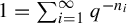 1 equals sigma summation backslash nolimits Underscript i equals 1 Overscript infinity Endscripts q Superscript minus n Super Subscript i