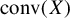c o n v left parenthesis upper X right parenthesis