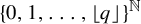 left brace 0 comma 1 comma midline horizontal ellipsis comma left floor q right floor right brace Superscript double struck upper N