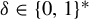 delta element of left brace 0 comma 1 right brace Superscript asterisk