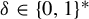delta element of left brace 0 comma 1 right brace Superscript asterisk
