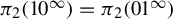 pi 2 left parenthesis 10 Superscript infinity Baseline right parenthesis equals pi 2 left parenthesis 01 Superscript infinity Baseline right parenthesis
