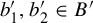 b 1 prime comma b 2 prime element of upper B prime