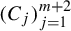 left parenthesis upper C Subscript j Baseline right parenthesis Subscript j equals 1 Superscript m plus 2