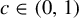 c element of left parenthesis 0 comma 1 right parenthesis