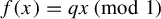 f left parenthesis x right parenthesis equals backslash textit q x backslash pmod 1