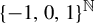 left brace negative 1 comma 0 comma 1 right brace Superscript double struck upper N