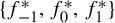 StartSet f Subscript negative 1 Superscript asterisk Baseline comma f 0 Superscript asterisk Baseline comma f 1 Superscript asterisk Baseline EndSet