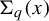 upper Sigma Subscript q Baseline left parenthesis x right parenthesis