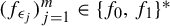 left parenthesis f Subscript epsilon Sub Subscript j Subscript Baseline right parenthesis Subscript j equals 1 Superscript m Baseline element of left brace f 0 comma f 1 right brace Superscript asterisk