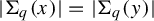 StartAbsoluteValue upper Sigma Subscript q Baseline left parenthesis x right parenthesis EndAbsoluteValue equals StartAbsoluteValue upper Sigma Subscript q Baseline left parenthesis y right parenthesis EndAbsoluteValue