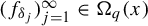 left parenthesis f Subscript delta Sub Subscript j Subscript Baseline right parenthesis Subscript j equals 1 Superscript infinity Baseline element of upper Omega Subscript q Baseline left parenthesis x right parenthesis