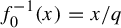 f 0 Superscript negative 1 Baseline left parenthesis x right parenthesis equals x divided by q