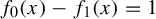 f 0 left parenthesis x right parenthesis minus f 1 left parenthesis x right parenthesis equals 1