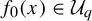 f 0 left parenthesis x right parenthesis element of upper U Subscript q