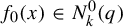 f 0 left parenthesis x right parenthesis element of upper N Subscript k Superscript 0 Baseline left parenthesis q right parenthesis